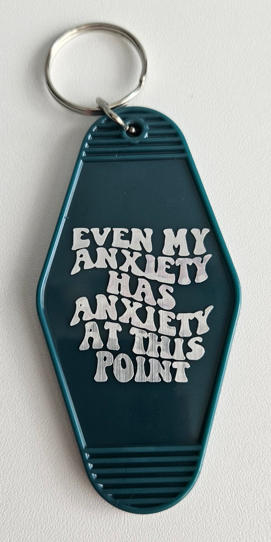 'Even My Anxiety...' keyring