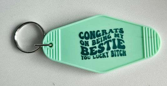 'Congrats on being my bestie..' keyring