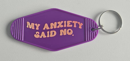 'My Anxiety Said No.' Keyring